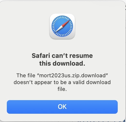Error message shown on some CDC download sites. It reads: Safari can't resume this download. The file "mort2023us.zip.download" doesn't appear to be a valid download file. Button: OK